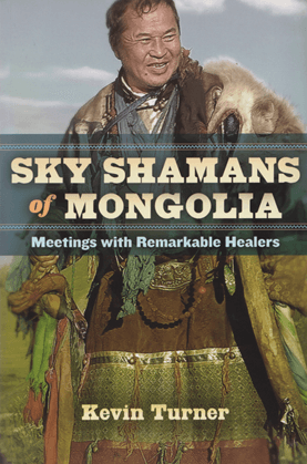 Sky Shamans of Mongolia by Kevin Turner