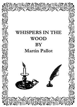 Whispers in the Wood. Poetry by Martin Pallot