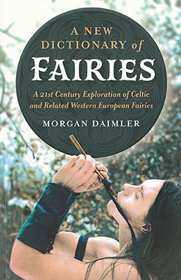 A New Dictionary of Fairies by Morgan Daimler