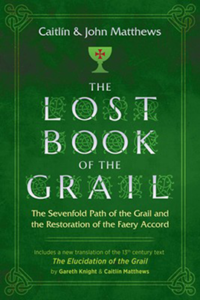 The Lost Book of the Grail by Caitlín and John Matthews