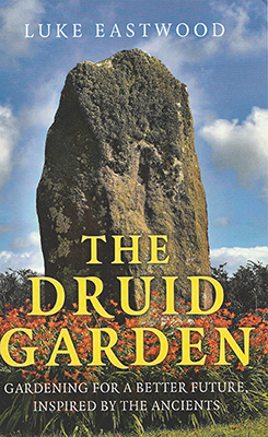 The Druid Garden by Luke Eastwood