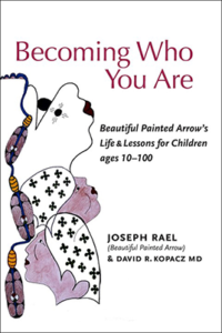 Becoming Who You Are by Joseph Rael & David R. Kopacz